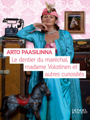 cover image of Le dentier du maréchal, Madame Volotinen et autres curiosités